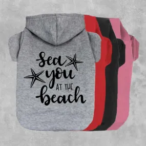 Sea You At The Beach Pet Hoodie